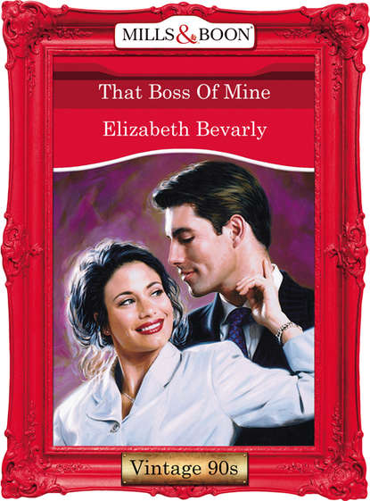 Elizabeth Bevarly — That Boss Of Mine