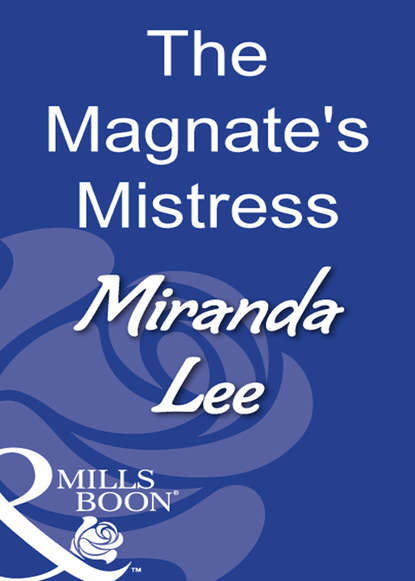 Miranda Lee — The Magnate's Mistress