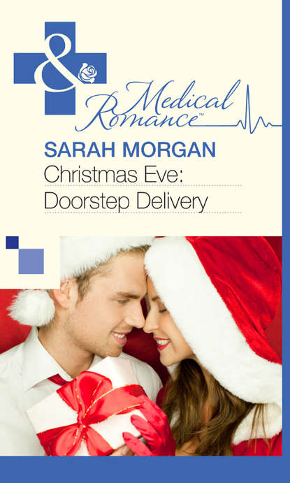 Sarah Morgan — Christmas Eve: Doorstep Delivery