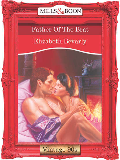 Elizabeth Bevarly - Father Of The Brat