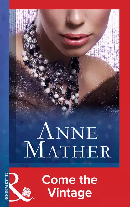 Обложка книги Come The Vintage, Anne  Mather