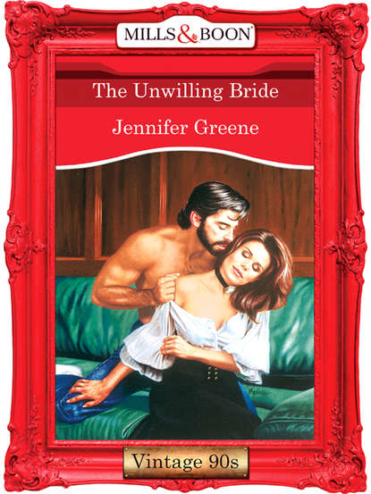 Jennifer  Greene - The Unwilling Bride