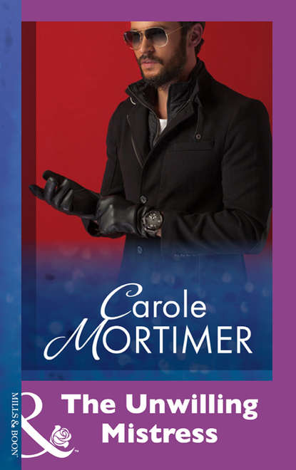 Carole Mortimer — The Unwilling Mistress