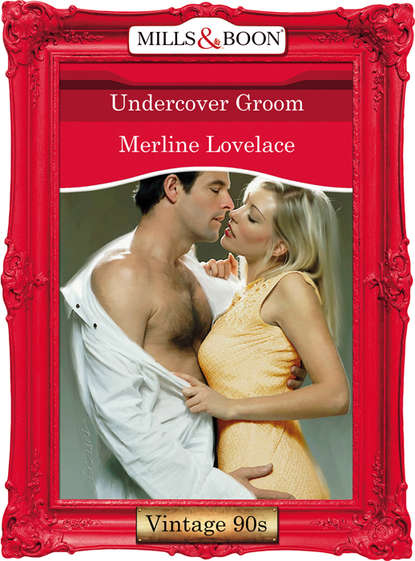 Merline  Lovelace - Undercover Groom