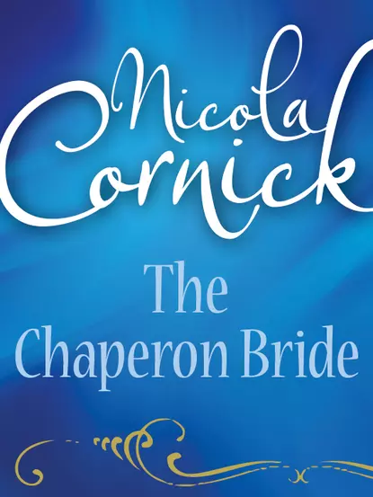 Обложка книги The Chaperon Bride, Nicola  Cornick