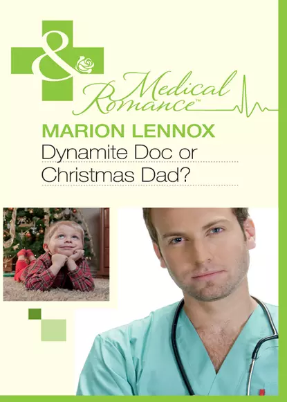 Обложка книги Dynamite Doc or Christmas Dad?, Marion  Lennox