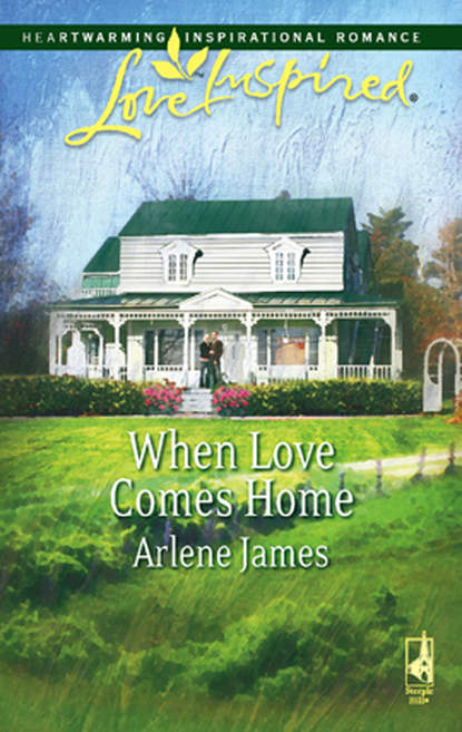 Arlene  James - When Love Comes Home
