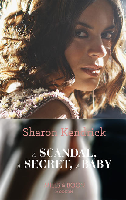 Шэрон Кендрик - A Scandal, a Secret, a Baby