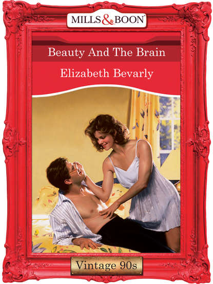 Elizabeth Bevarly — Beauty And The Brain