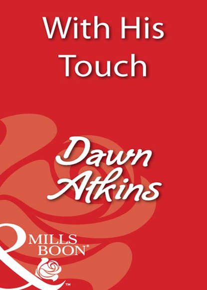 Dawn  Atkins - With His Touch