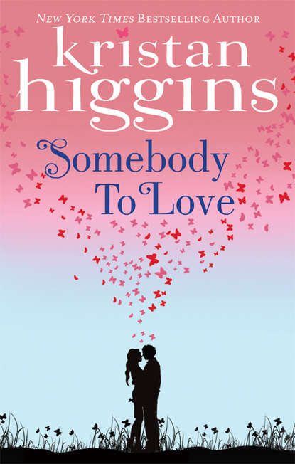Kristan Higgins — Somebody to Love