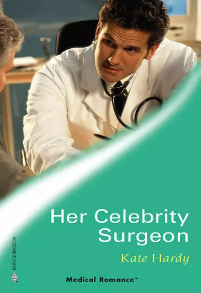 Обложка книги Her Celebrity Surgeon, Kate Hardy