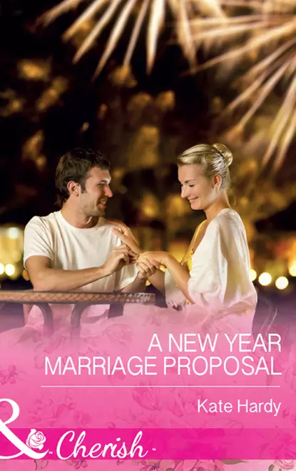 Обложка книги A New Year Marriage Proposal, Kate Hardy