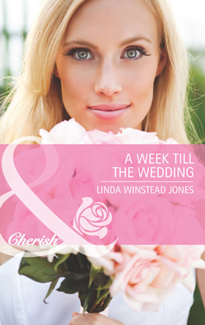 Linda Winstead Jones - A Week Till the Wedding