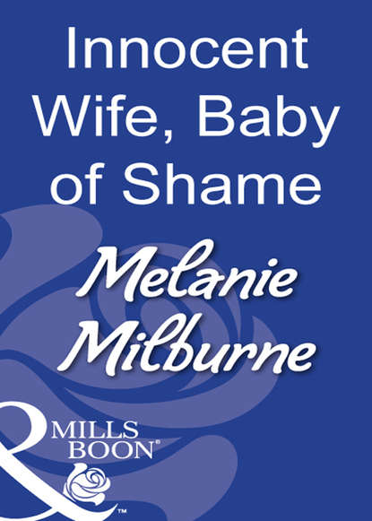 MELANIE  MILBURNE - Innocent Wife, Baby Of Shame