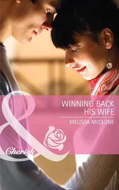 Обложка книги Winning Back His Wife, Melissa  McClone