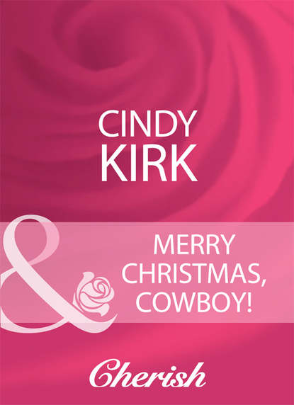 Cindy  Kirk - Merry Christmas, Cowboy!