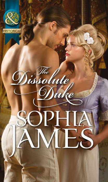 Sophia James — The Dissolute Duke