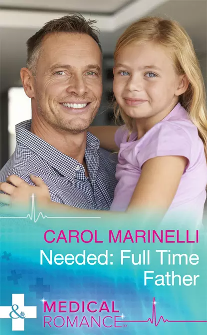 Обложка книги Needed: Full-Time Father, Carol Marinelli