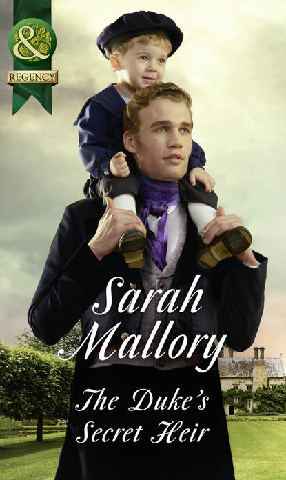 Sarah Mallory — The Duke's Secret Heir