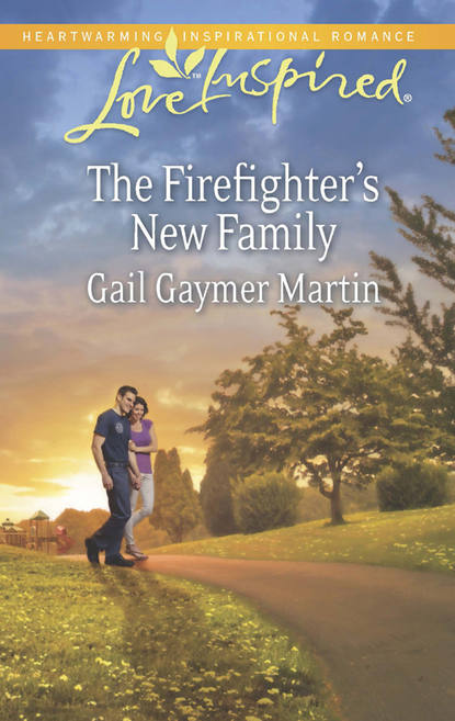 Gail Martin Gaymer - The Firefighter's New Family