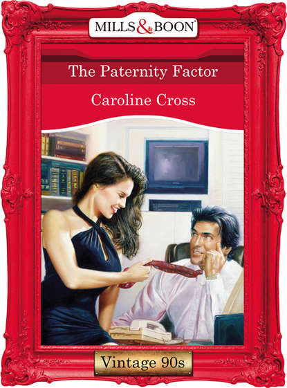 Caroline Cross - The Paternity Factor