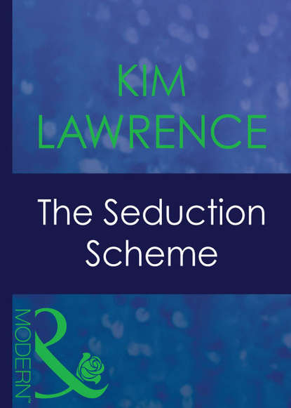 Kim Lawrence — The Seduction Scheme