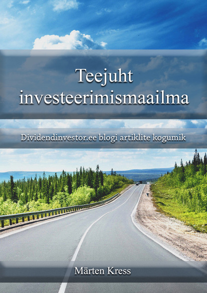 

Teejuht investeerimismaailma – dividendinvestor.ee blogi artiklite kogumik