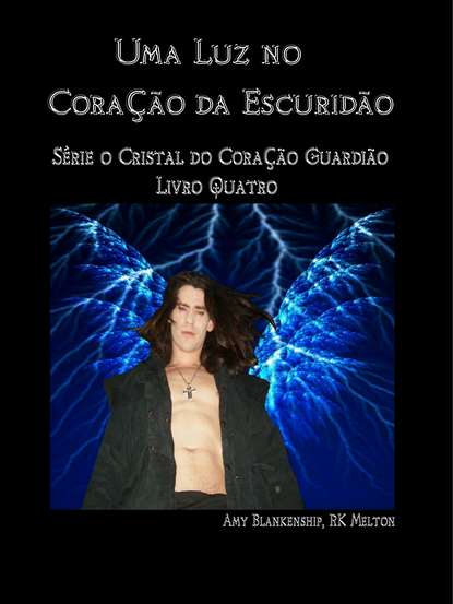 Uma Luz No Coração Da Escuridão (Amy Blankenship). 