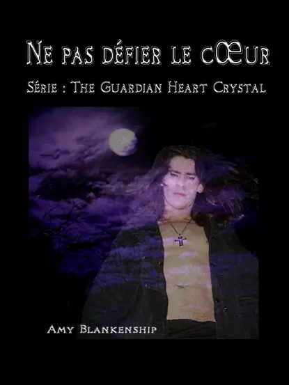 Обложка книги Ne Pas Défier Le Cœur, Amy Blankenship