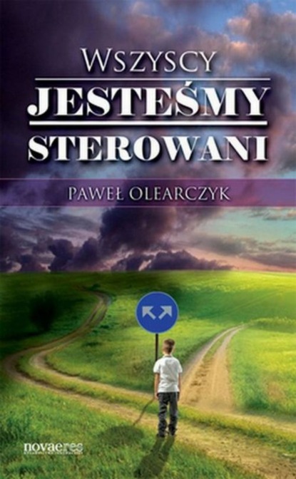 Paweł Olearczyk - Wszyscy jesteśmy sterowani