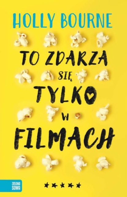 Holly Bourne - To zdarza się tylko w filmach