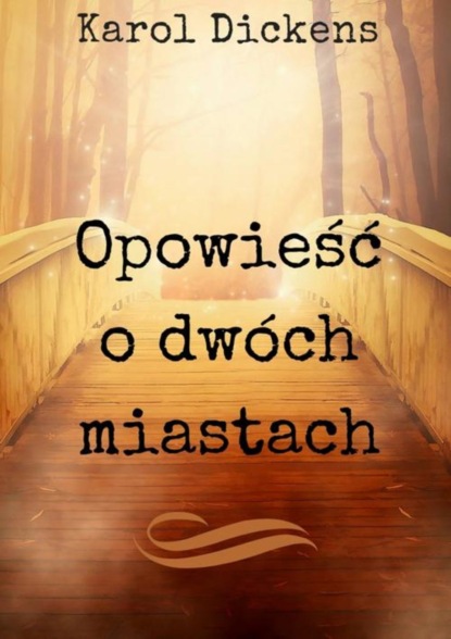 Karol Dickens - Opowieść o dwóch miastach