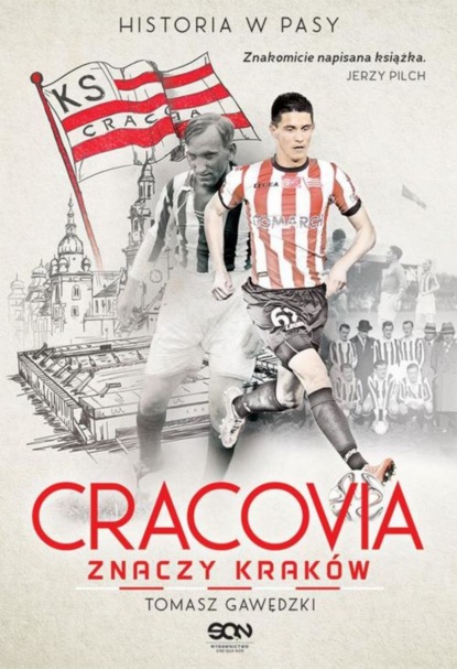 

Cracovia znaczy Kraków. Historia w Pasy