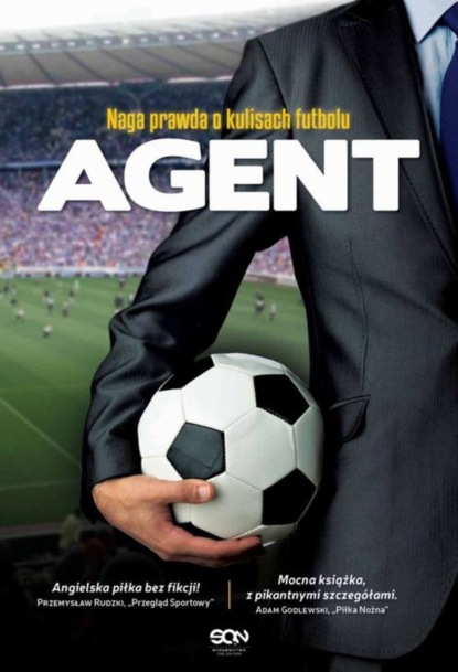 

Agent. Naga prawda o kulisach futbolu