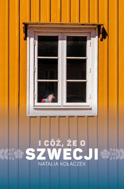 

I cóż, że o Szwecji