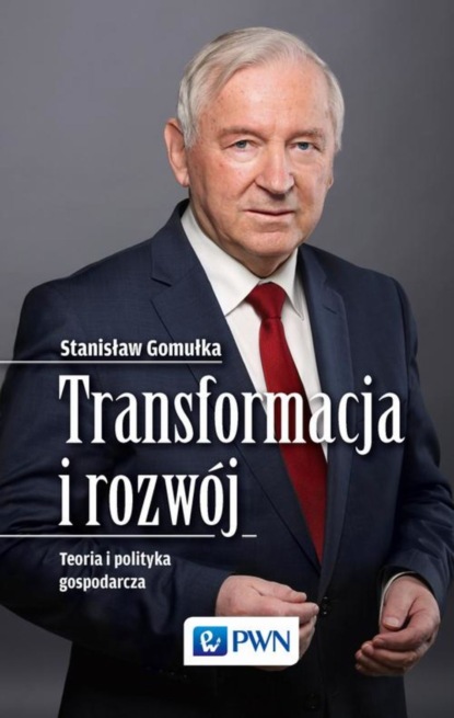 Stanislaw Gomulka - Transformacja i rozwój