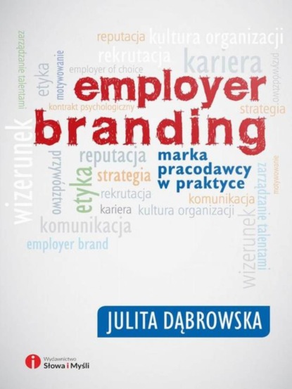 Julita Dąbrowska - Employer branding. Marka pracodawcy w praktyce