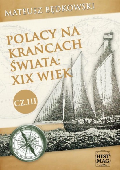 Mateusz Będkowski - Polacy na krańcach świata: XIX wiek. Część III