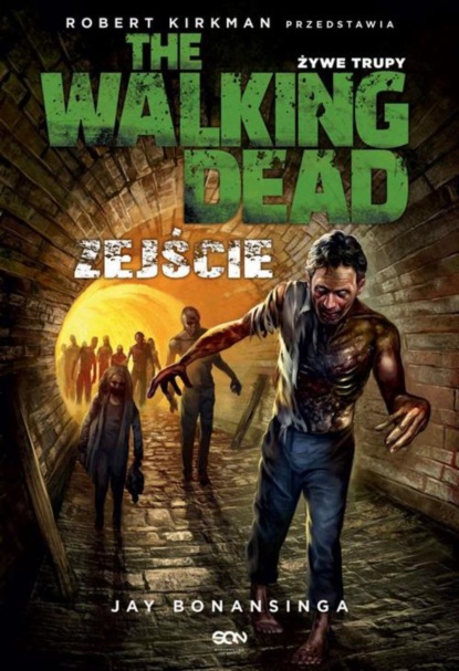 

The Walking Dead. Żywe Trupy. Zejście
