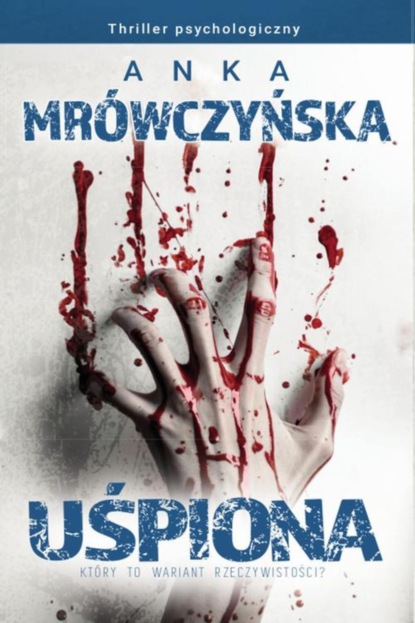 Anka Mrówczyńska - Uśpiona. Który to wariant rzeczywistości?