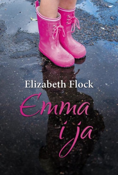 Elizabeth Flock - Emma i ja