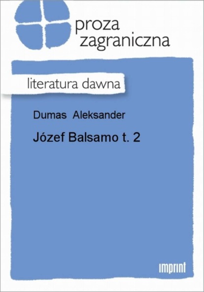 Aleksander Dumas - Józef Balsamo, t. 2