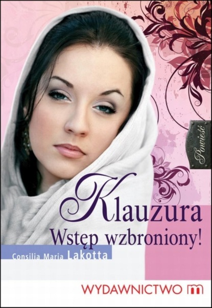 Consilia Maria Lakotta — Klauzura. Wstęp wzbroniony