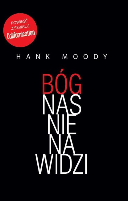 Hank Moody — B?g nas nienawidzi