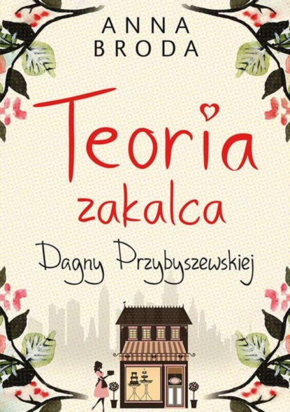 Anna Broda — Teoria zakalca Dagny Przybyszewskiej