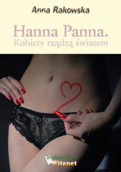 

Hanna Panna. Kobiety rządzą światem