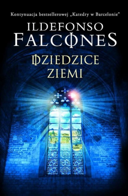 Ildefonso Falcones — Dziedzice Ziemi