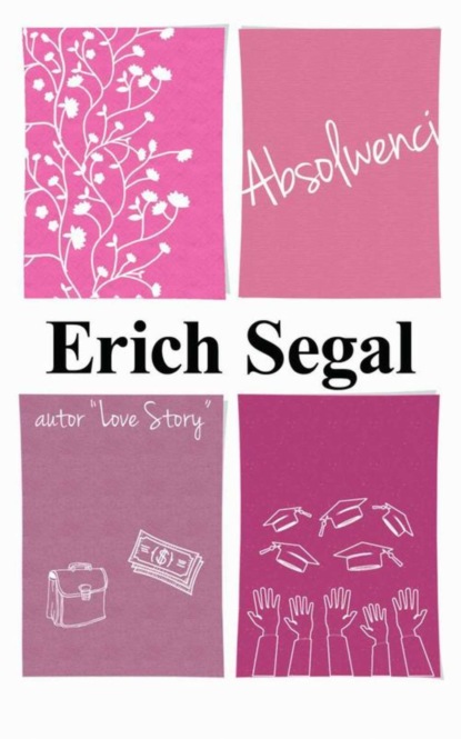 Erich Segal — Absolwenci