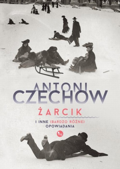 Antoni Czechow — Żarcik i inne (bardzo r?żne) opowiadania